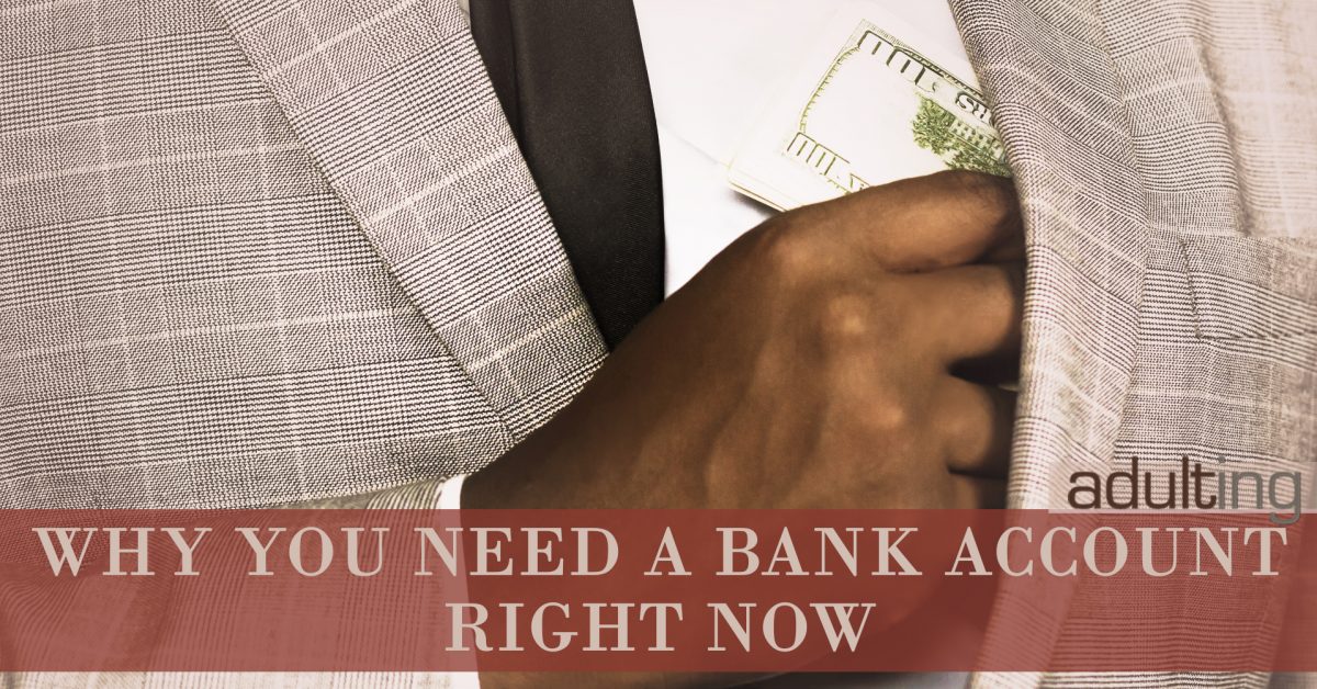 Why You Need a Bank Account Right Now