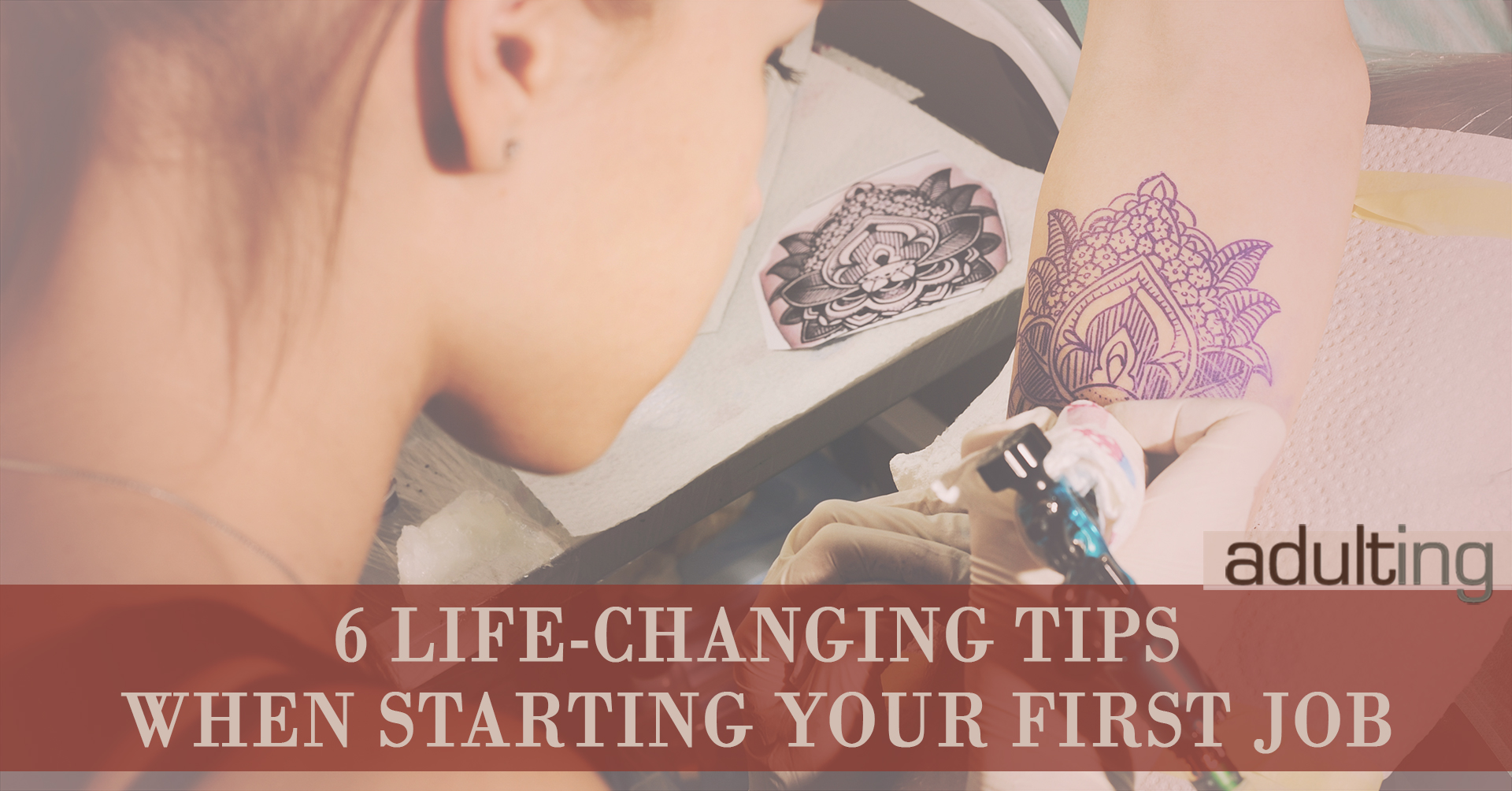 6 Life-Changing Tips When Starting Your First Job