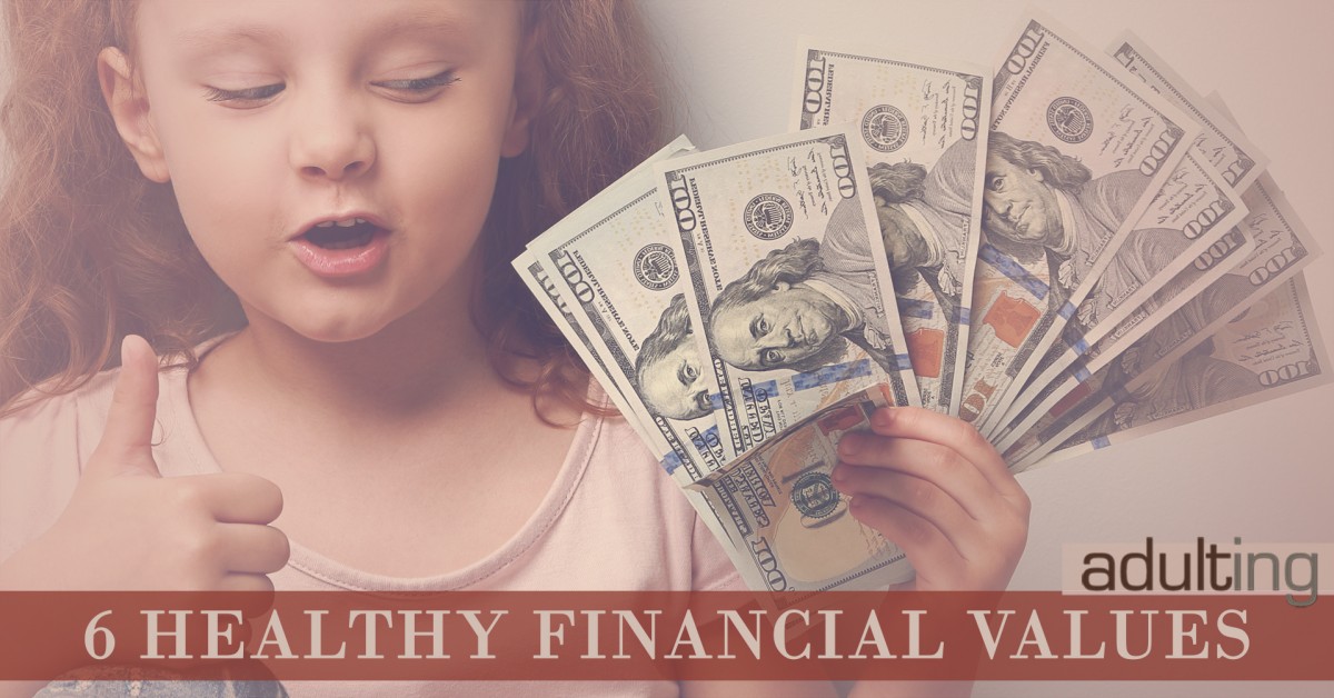 6 Healthy Financial Values to Fix Your Money Attitude