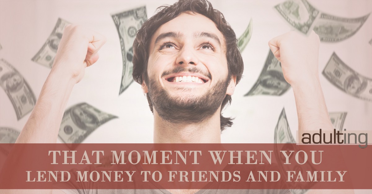 That Moment When You Lend Money to Friends and Family