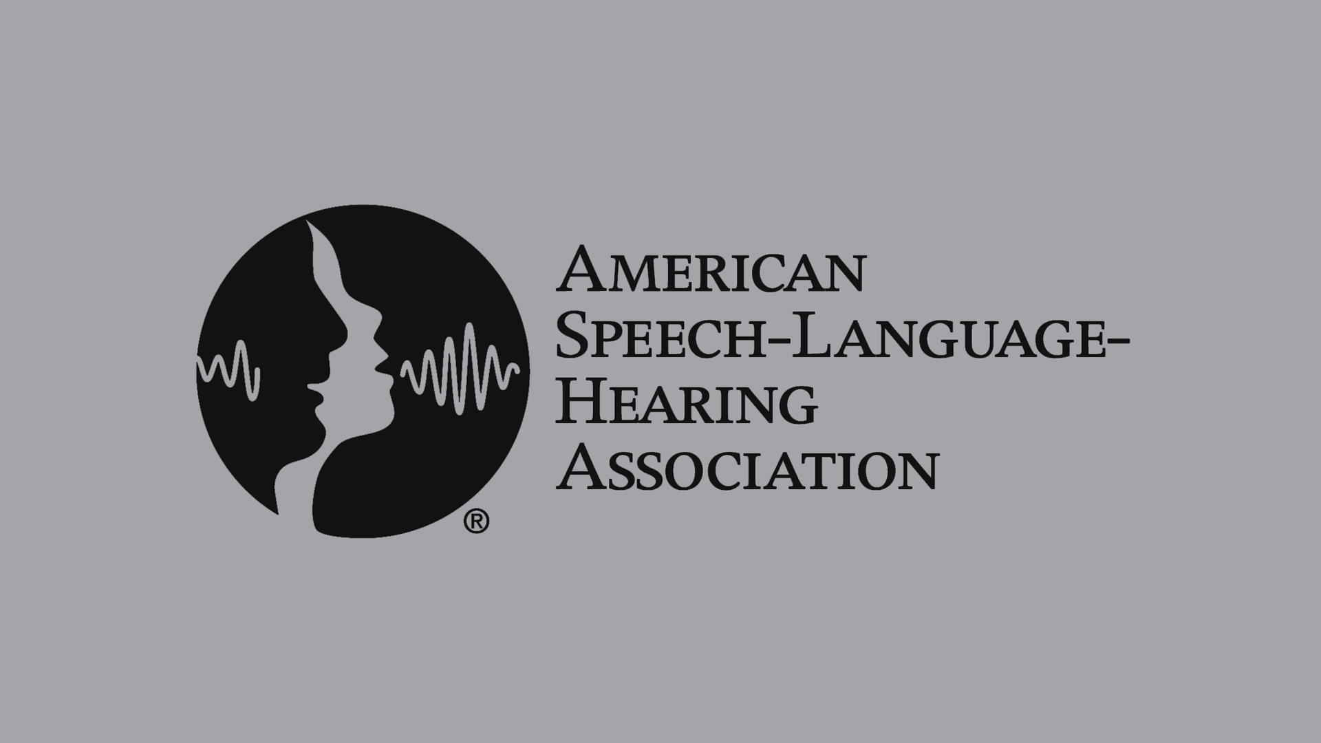 ASHA: American Speech-Language Hearing Association