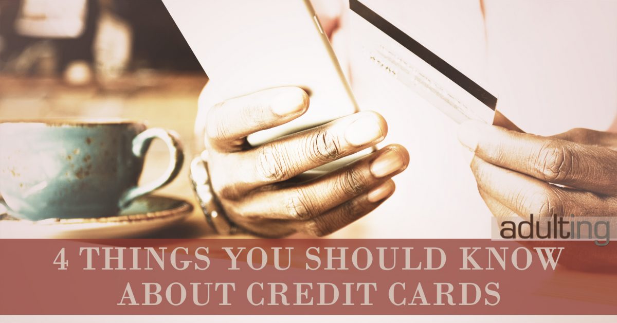 4 Things You Should Know About Credit Cards