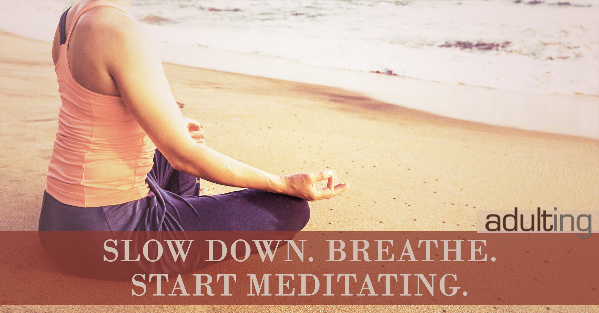 Slow Down. Breathe. Start Meditating.