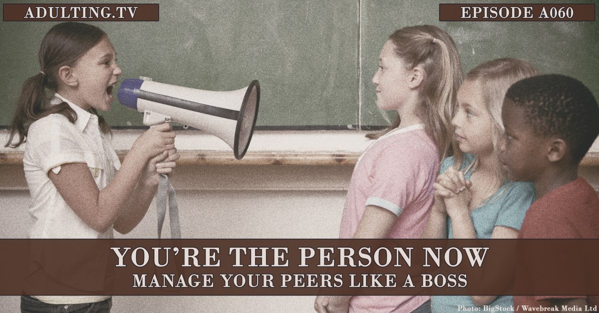 [A060] You’re the Person Now: Manage Your Peers Like a Boss