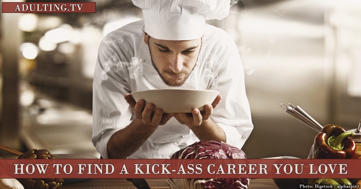 How to Find a Kick-Ass Career You Love