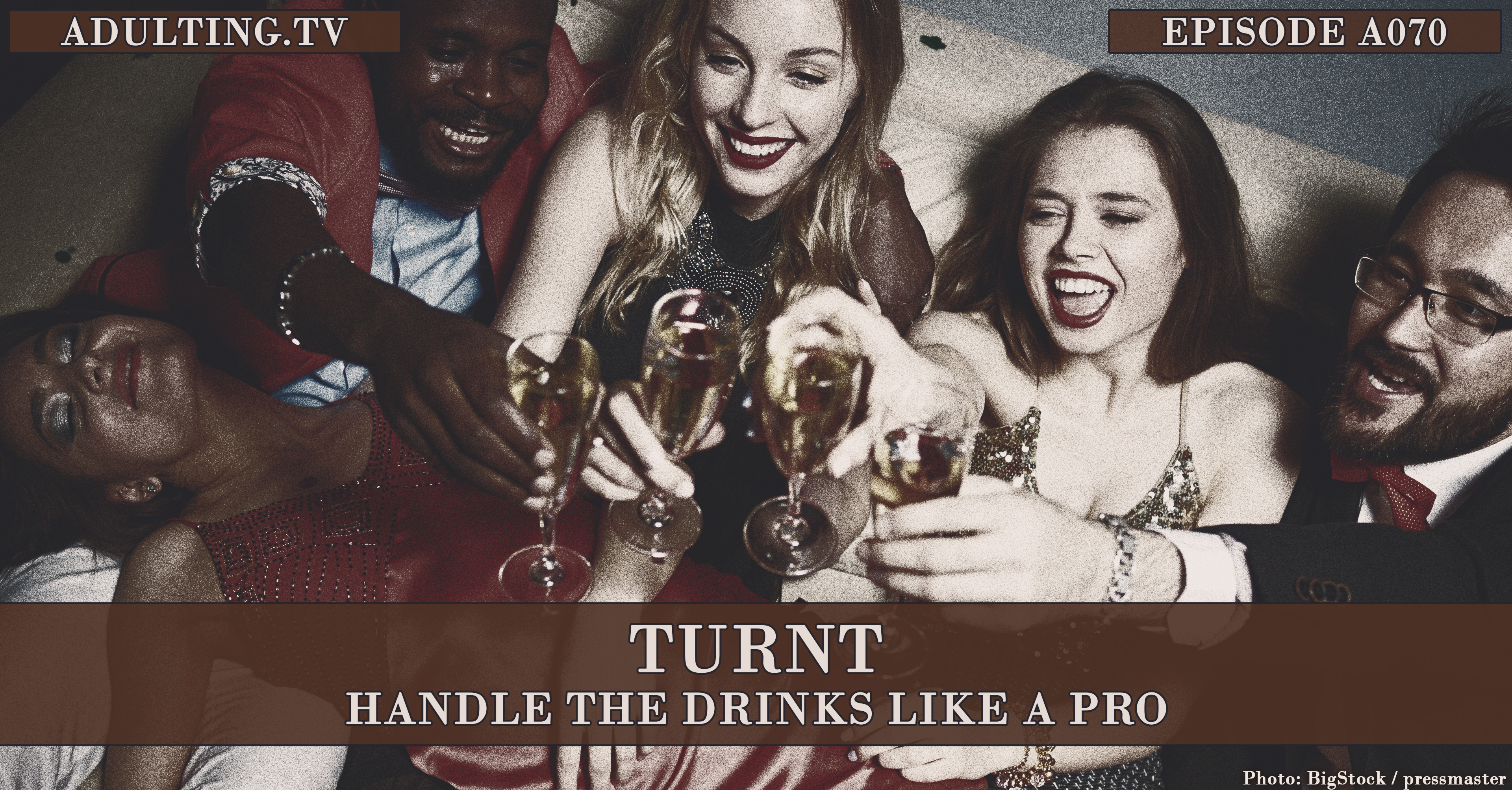 [A070] Turnt: Handle the Drinks Like a Pro