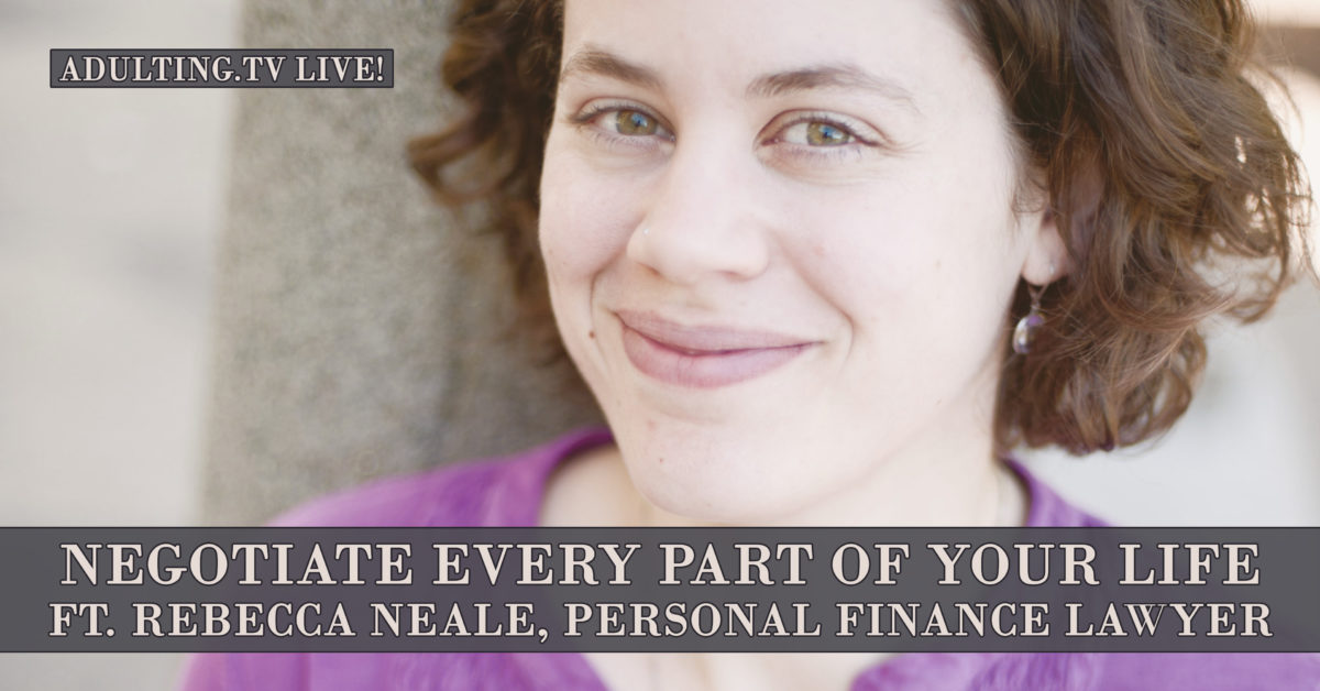 [B028] Negotiate Every Part of Your Life, ft. Rebecca Neale, Personal Finance Lawyer
