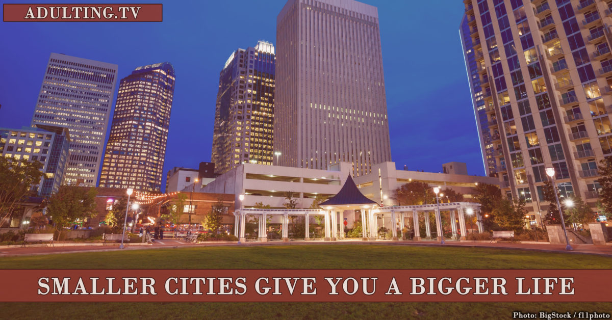 Smaller Cities Give You a Bigger Life