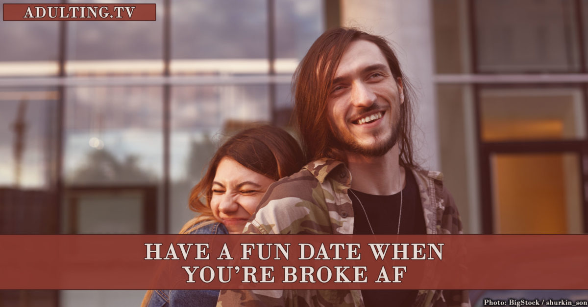 How to Have a Fun Date When You’re Broke AF