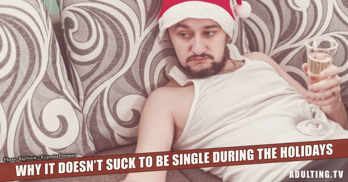 Why It Doesn’t Suck to Be Single During the Holidays