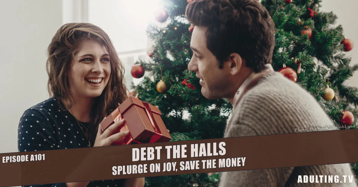 [A101] Debt the Halls: Splurge on Joy, Save the Money